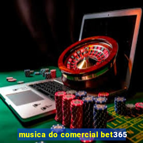 musica do comercial bet365